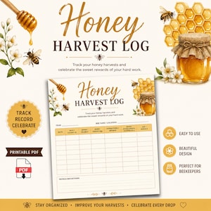 May include: A Honey Harvest Log printable PDF document featuring a table for tracking dates, colony IDs, frame numbers, honey weight in pounds, extraction methods, and notes. The design includes watercolor illustrations of honey, bees, and flowers.