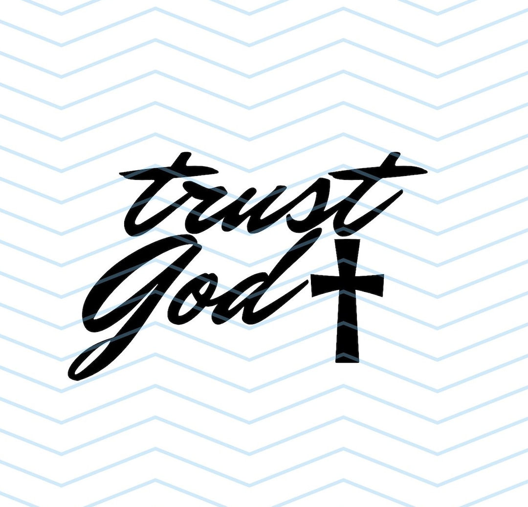 Untrust Svg Trust God SVG - Etsy