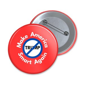 Make America Smart Again Pinback Button, Political Buttons, PB063