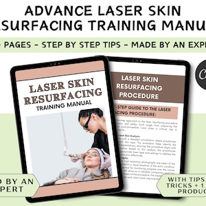 May include: A digital training manual for laser skin resurfacing, with a cover image showing a woman receiving a treatment. The manual is 70+ pages and includes step-by-step tips. It is made by an expert and used by experts. The text on the cover reads "Advance Laser Skin Resurfacing Training Manual".