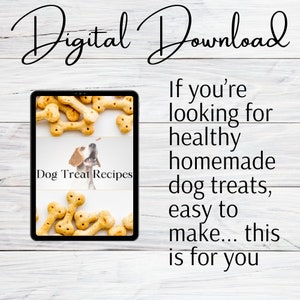 May include: A digital download for dog treat recipes. The cover features a tablet with a photo of homemade dog treats and a dog on a white wooden background. The text on the tablet reads "Dog Treat Recipes".