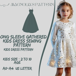 May include: A sewing pattern for a long-sleeved gathered kids dress. The pattern includes sizes for ages 2 to 10 and is available in A0, A4, and US Letter sizes. The image shows a young girl wearing a white dress with gold sequins, a line drawing of the dress, and a line drawing of the back of the dress.