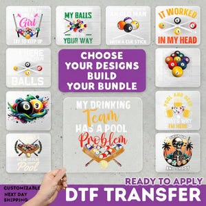May include: A collection of square DTF transfer designs featuring billiards themes, including pool balls, cues, and humorous text like 'I play like a girl', 'My drinking team has a pool problem', and 'Shut up and shoot' on a light gray background.
