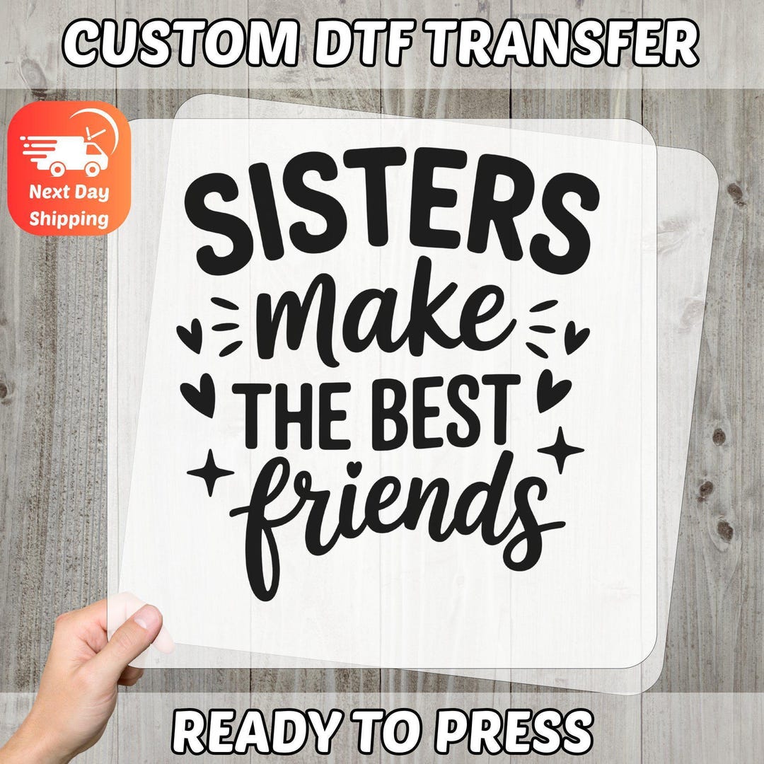Sisters Make the Best Friends DTF Transfer, Trendy Sister Quote Iron-on ...