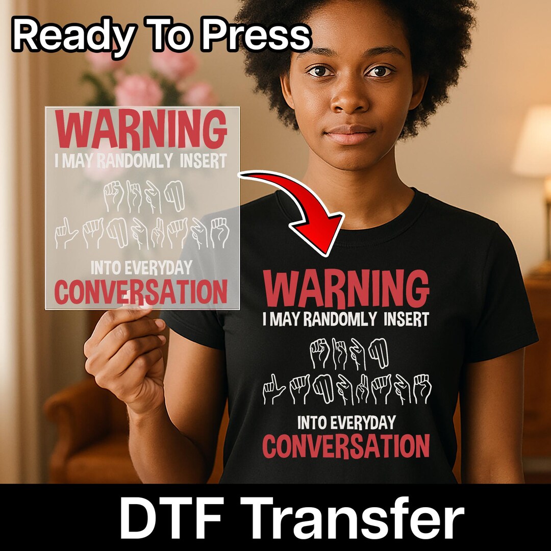 Funny ASL Humor DTF Transfer Iron-on Ready to Press for Sign Language ...