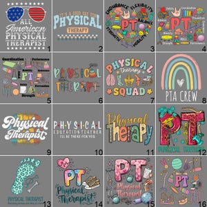 May include: A selection of graphic designs with text and illustrations related to physical therapy. Designs include text such as "All American Physical Therapist", "Physical Therapy Squad", and "PTA Crew". The images use a variety of fonts and colours.