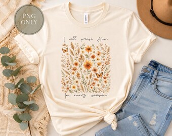 Christian fall png,I will praise him in every season, digital download, transparent png, fall floral print, religious fall clipart
