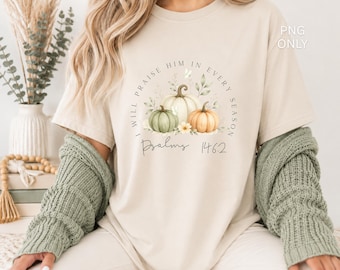 Christian fall png,I will praise him in every season, digital download, transparent png, instant download, religious fall clipart