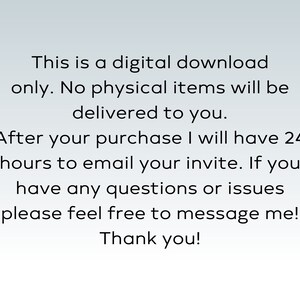 May include: Text-based image stating that this is a digital download only. No physical items will be delivered. After purchase, the buyer will receive an email invite within 24 hours. If there are any questions or issues, the buyer can message the seller. The text ends with "Thank you!"