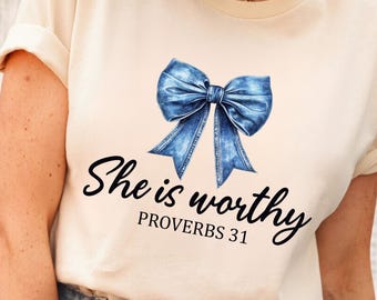 She Is Worthy Christian Bow Shirt, Jesus Shirt, Girly Faith Shirts, Bible Verse Coquette Sweatshirt,  Proverbs 31 Shirt, Faith  Shirt