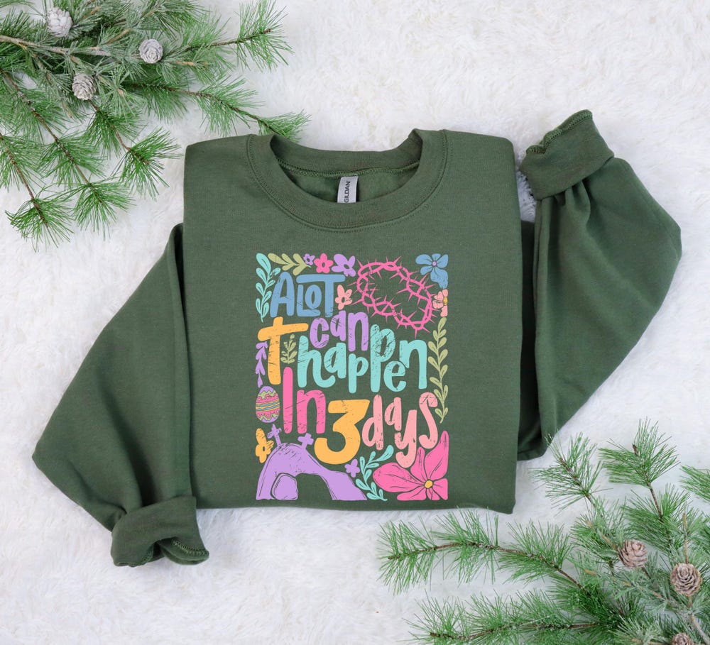 Religious Easter Sweatshirt, A Lot Can Happen In 3 Days Shirt, Easter Church Sweatshirt, Jesus Shirt, Christian Easter Sweatshirts