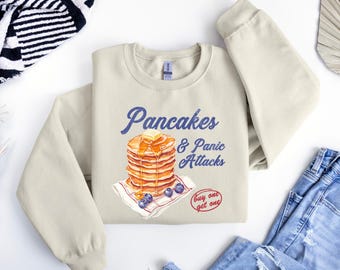 Funny Mental Health Pancakes Shirt, Sarcastic Food Shirt, Panic Attacks Shirt, Womens Mental Health Tee, Food Lover Gift, Quirky Humor Shirt