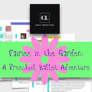 Fairies in the Garden: A Preschool Ballet Adventure - Dance Class Lesson Plan - Themed Curriculum - Creative Movement