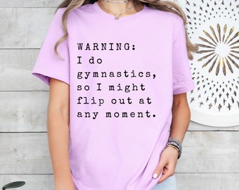 Lustiges Gymnastik-Shirt Frauen, Warnung, ich mache Gymnastik-T-Stück, Turner-Geschenk für sie, niedliches Turner-Shirt, Gymnastik-Liebhaber-T-Stück, AA172