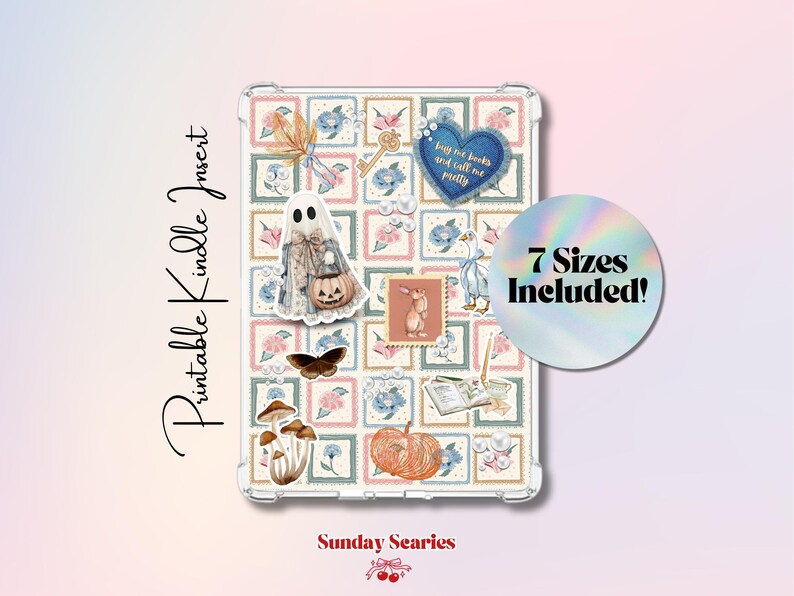 May include: A clear Kindle insert with a collage of whimsical illustrations, including a ghost with a pumpkin, a rabbit, and floral elements. The text "Printable Kindle Insert" is displayed vertically. A holographic sticker indicates "7 Sizes Included!"