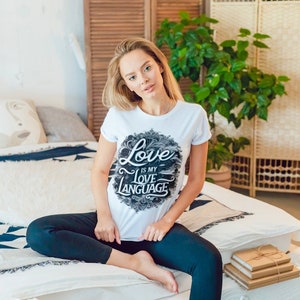 愛は私の愛の言葉 - Tシャツ、ハッピーシャツ、面白い皮肉Tシャツ、面白い名言シャツ、誕生日プレゼントシャツ、友達へのプレゼント