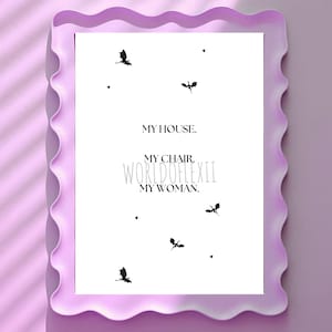 My house. My chair. My woman. (Black & White) | Digital Poster | Aesthetic Minimalist Wall Art Print | Book poster | Instant download
