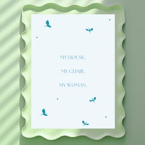 My house. My chair. My woman. (Blue) | Digital Poster | Aesthetic Minimalist Wall Art Print | Book poster | Instant download