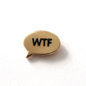 WTF Enamel Pin Badge / Speech Bubble Pin / Enamel Brooch / Humorous Brooch / Mature / RockCakes