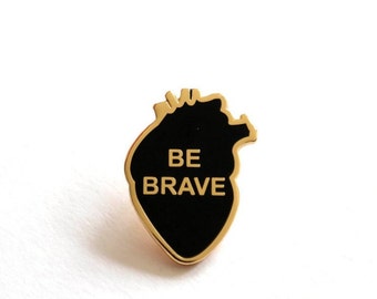 Be Brave Anatomical Heart Pin Badge