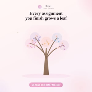 Op de afbeelding: Een digitale studie-tracker-afbeelding met een bruine boomstam waarvan de takken uitlopen in cirkelvormige, pastelkleurige zones. De tekst luidt bloom. STUDY TRACKER, Every assignment you finish grows a leaf en College semester tracker.