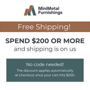 The image is an advertisement for a furniture store called MiniMetal Furnishings, offering a free shipping promotion. The text encourages customers to spend $200 or more and mentions that shipping is on them. The offer applies automatically at checkout once the customer's cart hits $200.