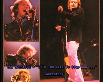 Van Morrison: It's Too Late To Stop Now...Acetates - Original Acetates for Album Studio Sessions Unreleased Rehearsals  Demos (2CD)