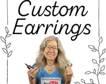 Custom-made Wire Earrings // Great Gift for Girlfriend, Daughter, Mothers Day
