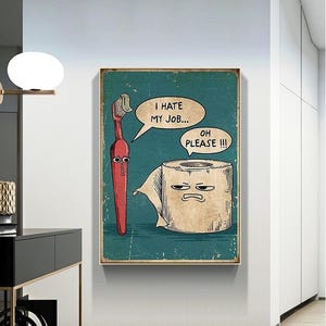Odio il mio lavoro, stampa poster divertente con spazzolino da denti e carta igienica, quadri su tela unici e umoristici per l'arredo del bagno
