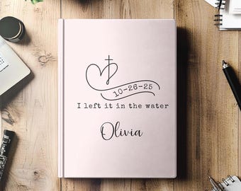 Left It in the Water Baptism Journal, Personalized Adult Baptism Date Gift for Her or Him