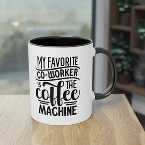 Coffee Mug, Funny coffee mug, Coffee cup, Office humor, Boss Gift, Coworkers Sarcastic quotes Two-Tone Coffee Mug, 11oz