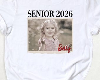 Custom Photo Senior Shirt Class Of 2026 Tshirt, Personalized Senior Shirt, Photo Graduation Shirt, Proud Senior Tee, Back to School Shirt