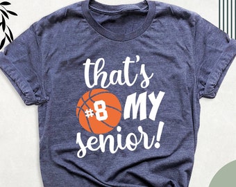 That's My Senior Basketball Shirt, Senior Night Tshirt, Basketball Senior Gifts, Basketball Mom Shirt, Custom Basketball Tee, Game Day Shirt