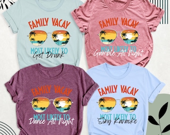 Family Vacay Most Likely to Shirt, Custom Family Trip Tshirt, Group Travel Shirts, Matching Family Summer Beach Shirt, Funny Vacation Outfit
