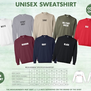 May include: Unisex sweatshirt color chart with 10 different color options: white, sport grey, sand, military green, red, maroon, navy, black. Size chart with measurements in inches for body length, chest width, and sleeve length.