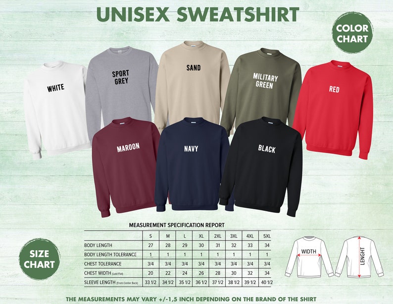 May include: Unisex sweatshirt color chart with 10 different color options: white, sport grey, sand, military green, red, maroon, navy, black. Size chart with measurements in inches for body length, chest width, and sleeve length.