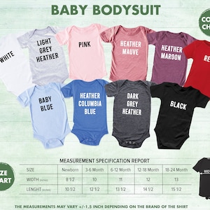 May include: A size chart for baby bodysuits with measurements in inches. The chart shows the width and length of the bodysuits in different sizes, from newborn to 18-24 months. The bodysuits are available in a variety of colors, including white, light grey heather, pink, heather mauve, heather maroon, red, baby blue, heather columbia blue, dark grey heather, black.