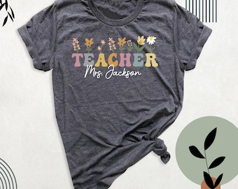 Teacher Name Shirt Teacher Flowers Shirt, Back To School Shirt, Kindergarten Teacher Shirts, First Grade Teacher Shirts, Teacher Gift Shirt