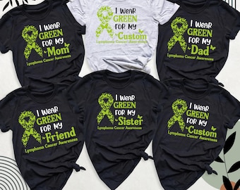 Lymphoma Cancer Shirt Hodgkins lymphoma Shirt, Non Hodgkins lymphoma Shirt, Lymphoma Awareness Shirt, I Wear For My Green lime green Shirt