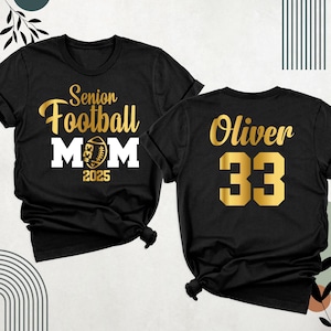 Senior 2025 Football Mom Shirt, Custom Football Shirt, Senior Night Football Shirt, Senior Football Dad Shirt, Senior Night Football Apparel