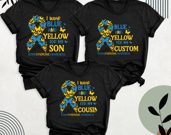 Down Syndrome Awareness Shirt, Down Syndrome Shirt, I Wear Blue And Yellow For My Shirt, Down Syndrome Shirts, Down Syndrome Support T-shirt