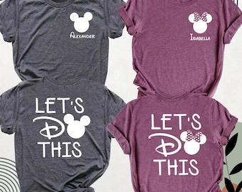 Lets Do This Disney Shirt Family Matching Shirts, Magic Kingdom Tee, Disneyland Tshirt, Custom Mickey Minnie Shirt, Disneyworld Trip Outfits