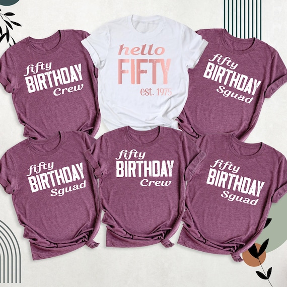 Fifty Birthday Shirt 50th 1975 Birthday Tee Shirt, Hello Fifty Shirt, Fifty Birthday Crew Shirt, 50th Birthday Party Tee, Birthday Squad Tee