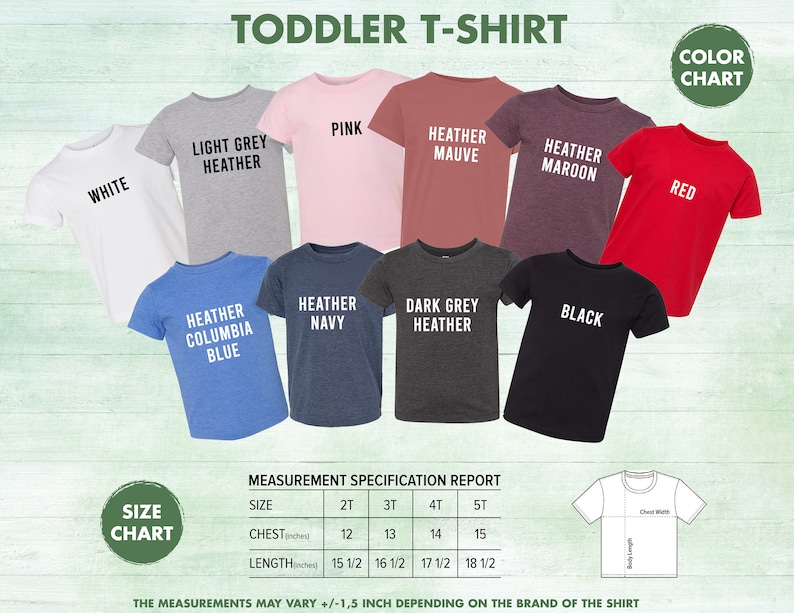 May include: A color chart of toddler t-shirts in various colors, including white, light grey heather, pink, heather mauve, heather maroon, red, heather columbia blue, heather navy, dark grey heather, and black. The chart also includes a size chart with measurements in inches for chest and length.