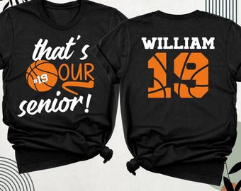 Senior Night Basketball Shirt, Custom That's Our Senior Basketball Shirt, Basketball Senior Night Shirt, Family Our Senior Name Number Shirt