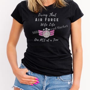 US Air Force Wife PCS Life Shirt, for a Military Spouse, Air Force Tee, Proud Spouse T-shirt, perfect patriotic military wife apparel gift