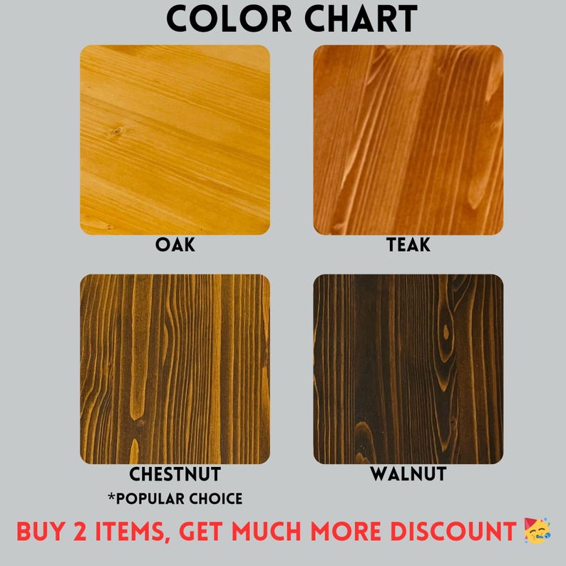May include: Color chart showcasing wood stain options: Oak, Teak, Chestnut (*Popular Choice), and Walnut. Each color is displayed in a square, highlighting the wood grain. The text "BUY 2 ITEMS, GET MUCH MORE DISCOUNT" is at the bottom.