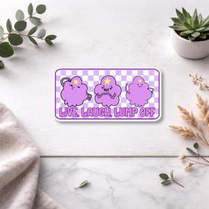 LSP Live, Laugh Lump Off Water-Resistant Handmade Vinyl Sticker