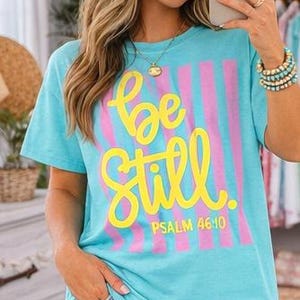 Be Still Psalm 46:10 Comfort Colors Tee, Faith Based Southern Boutique Apparel image 3