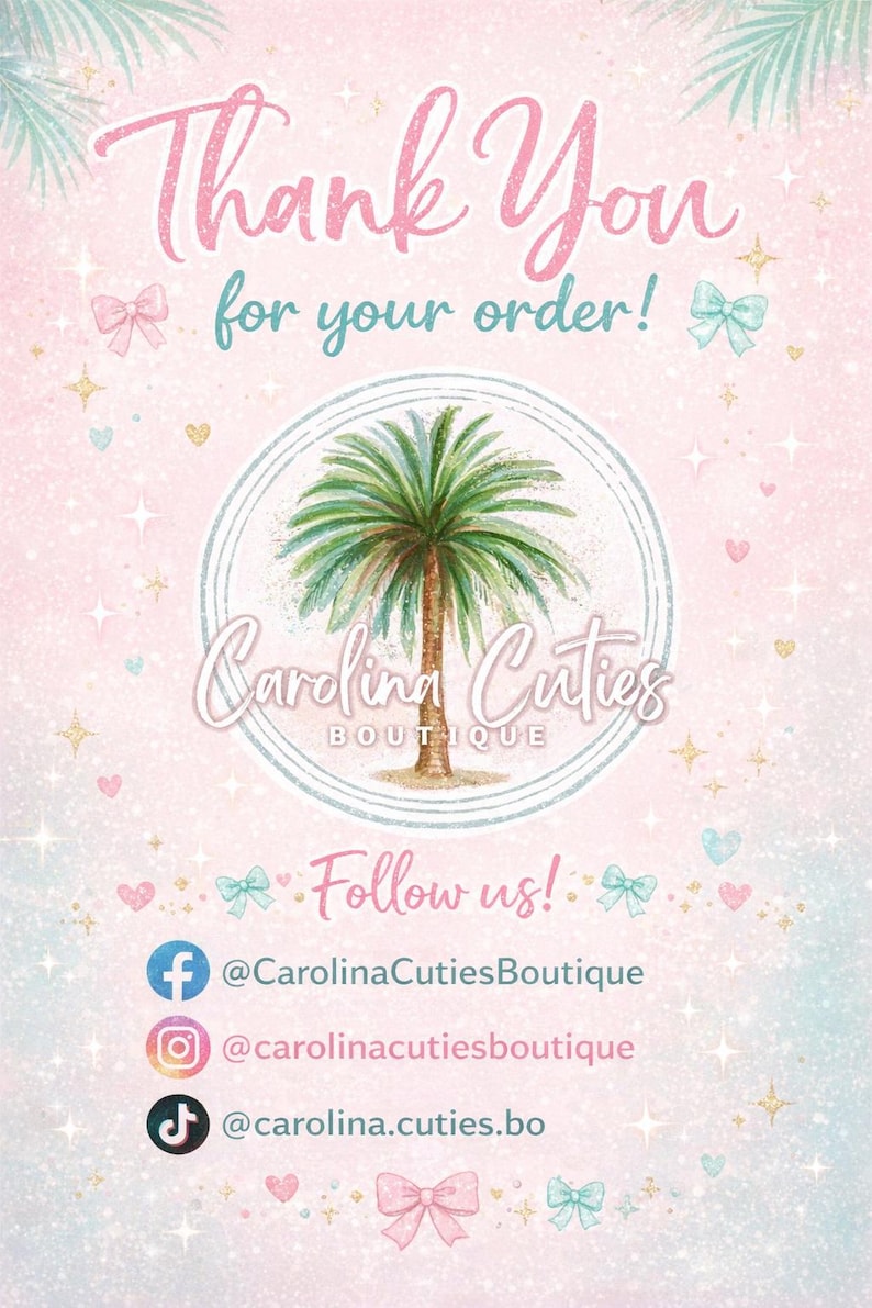 May include: A pastel pink and blue graphic with the text "Thank You for your order!" in pink script. A circular logo features a palm tree and the words "Carolina Cuties Boutique." Social media handles are listed below.